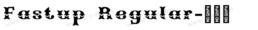 Fastup Regular字体转换 Fastup Regular字体转换